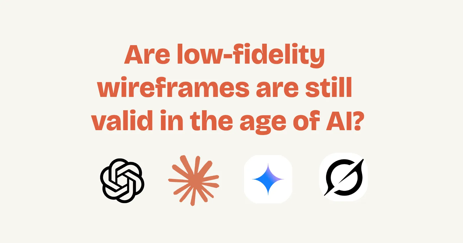 Are low-fidelity wireframes still valid in the age of AI?